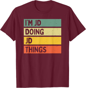I'm Jd Doing Jd Things Funny Personalized Quote T-Shirt - T-Shirt | Maroon