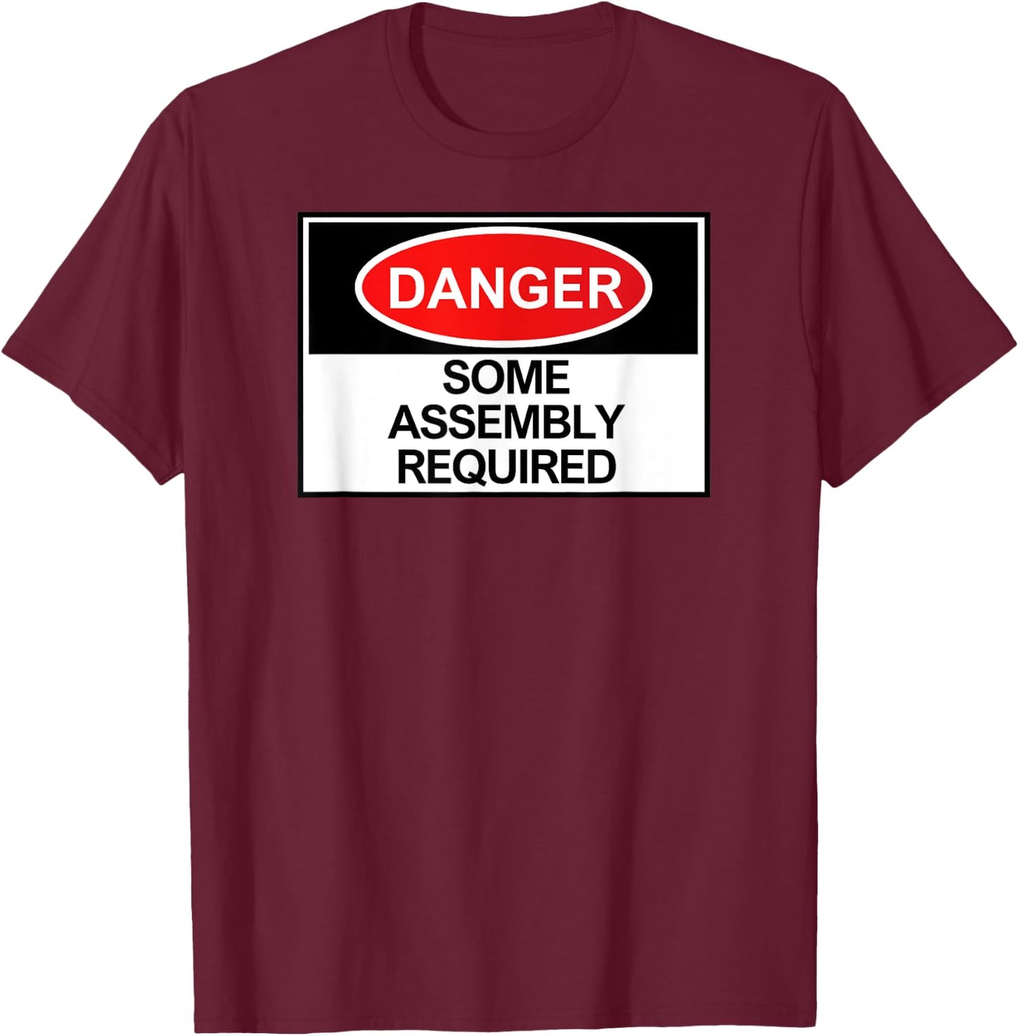 Danger Some Assembly Required T-Shirt - T-Shirt | Maroon