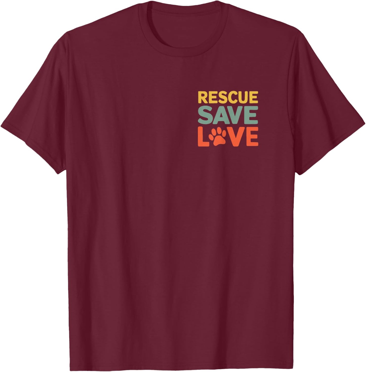 Animal Rescue Gifts Rescue the Mistreated Save the Injured Love the Abandoned - Black - Small T-Shirt - T-Shirt | Maroon