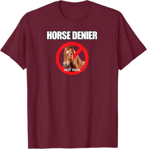 Horse Denier Funny Horses Are Not Real Classic T-Shirt - T-Shirt | Maroon