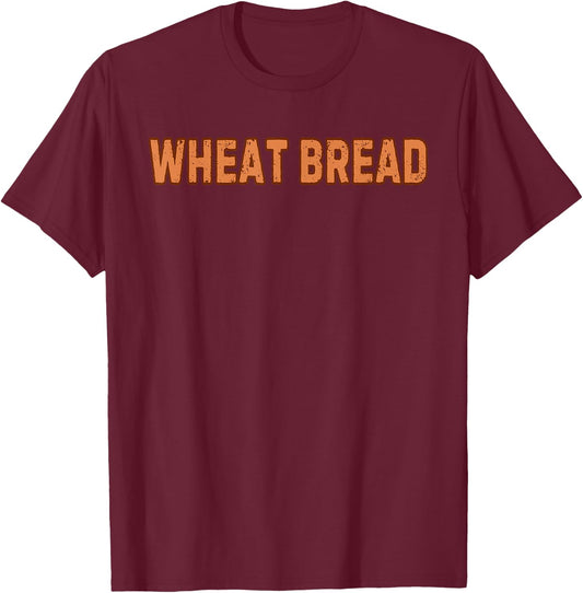 Wheat Bread T-Shirt - T-Shirt | Maroon