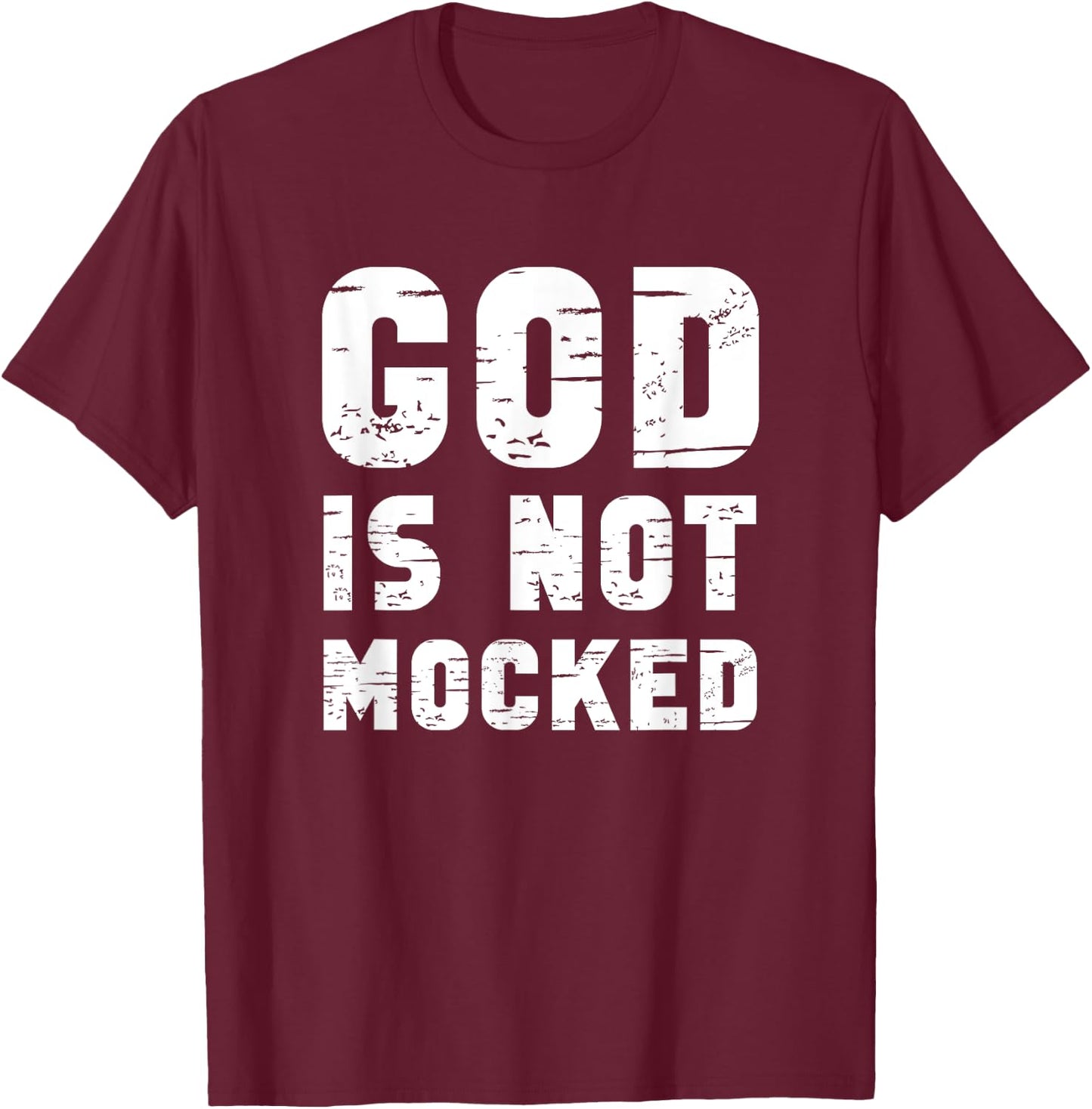 God is not mocked T-Shirt - T-Shirt | Maroon