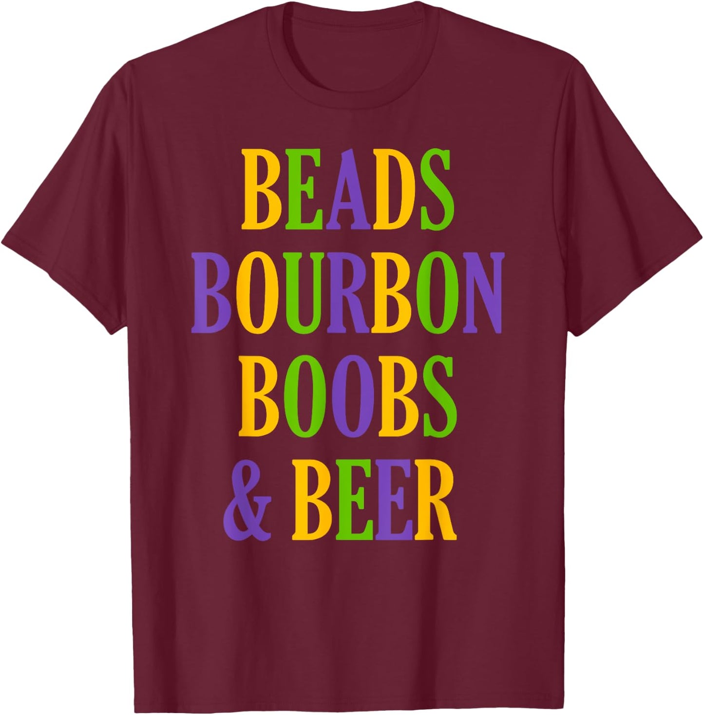 Beads Boobs and Beer Mardis Gras Fat Tuesday T-Shirt - T-Shirt | Maroon