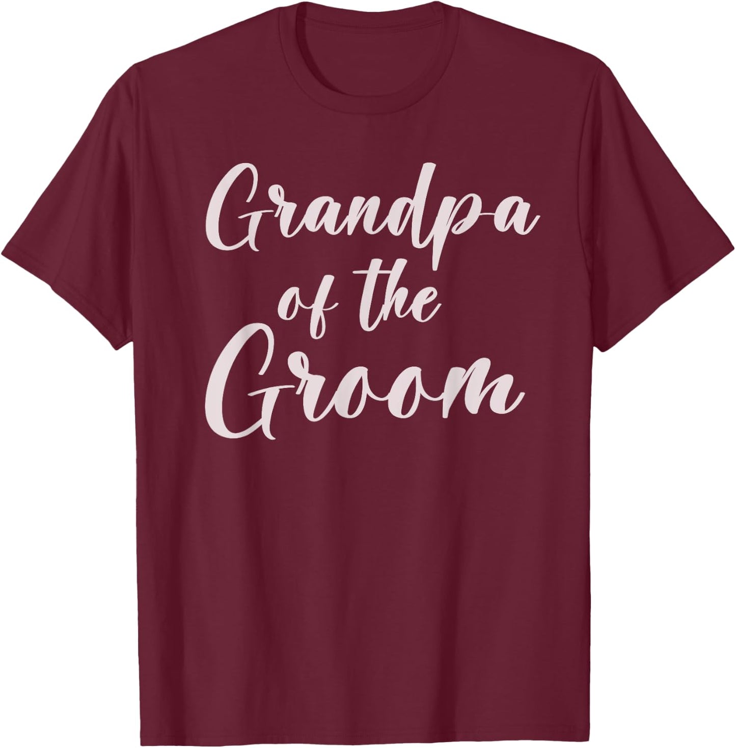 Grandpa of the Groom Wedding Team of Groom Grandfather T-Shirt - T-Shirt | Maroon