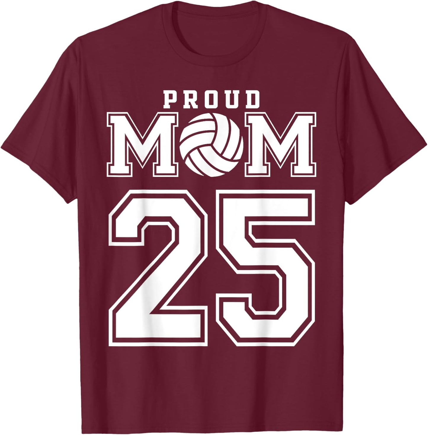 Custom Proud Volleyball Mom Number 25 Personalized Women T-Shirt - T-Shirt | Maroon