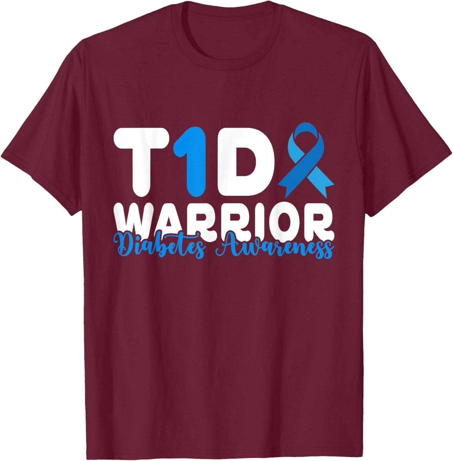 Diabetes Awareness T1D Warrior Type One 1 diabetic warrior T-Shirt - T-Shirt | Maroon