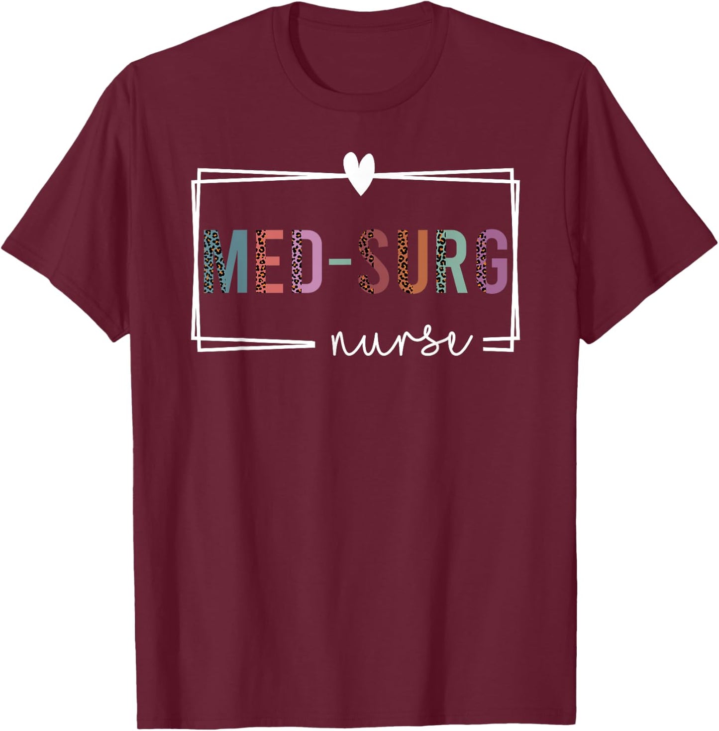 Med-Surg Nurse Medical-Surgical Nurse Nurses Day T-Shirt - T-Shirt | Maroon