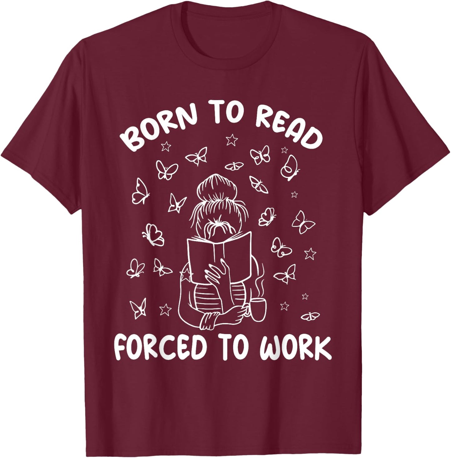 Born To Read Forced To Work Bookworm Librarian Retro Bookish T-Shirt - T-Shirt | Maroon