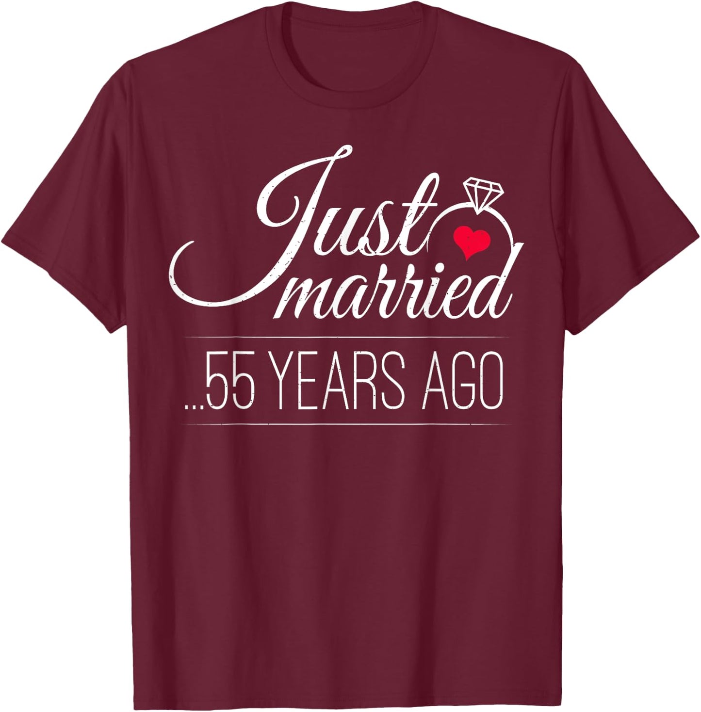 Just Married 55 Years Ago - 55th Wedding Anniversary T-Shirt - T-Shirt | Maroon