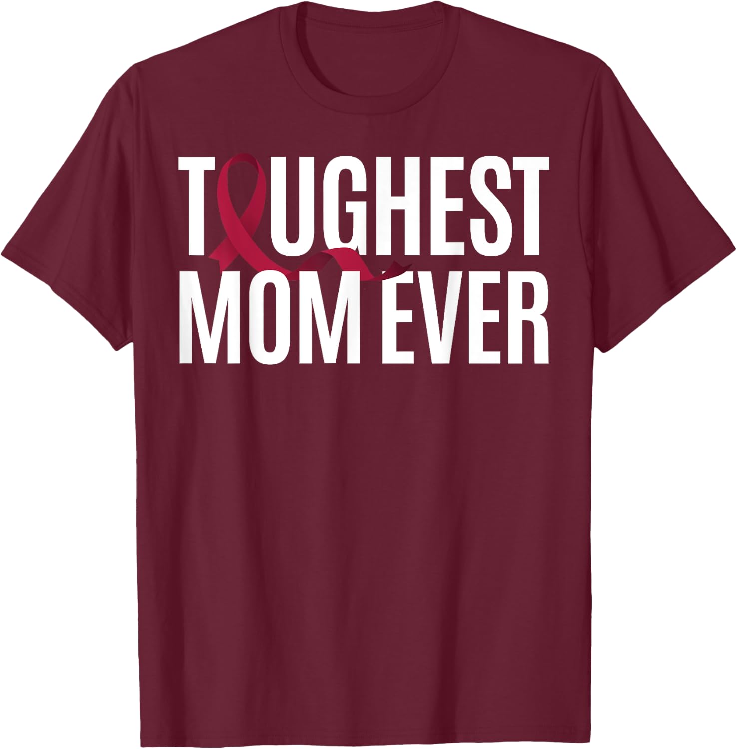 Toughest Mom Ever Sturge-Weber Syndrome T-Shirt - T-Shirt | Maroon
