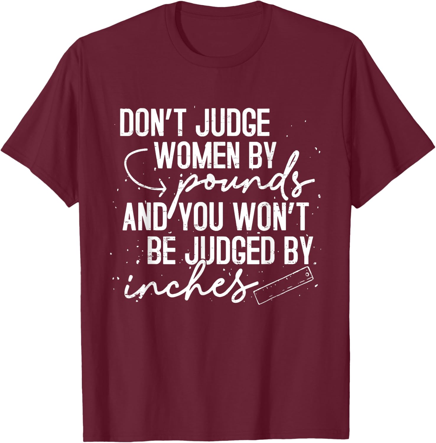 Retro Don't Judge Women By Pounds And You Won't Be Judged T-Shirt - T-Shirt | Maroon
