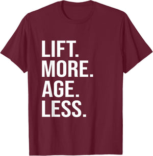 Lift More Age Less Gym Lifting Weights Workout Fitness T-Shirt - T-Shirt | Maroon