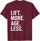 Lift More Age Less Gym Lifting Weights Workout Fitness T-Shirt - T-Shirt | Maroon