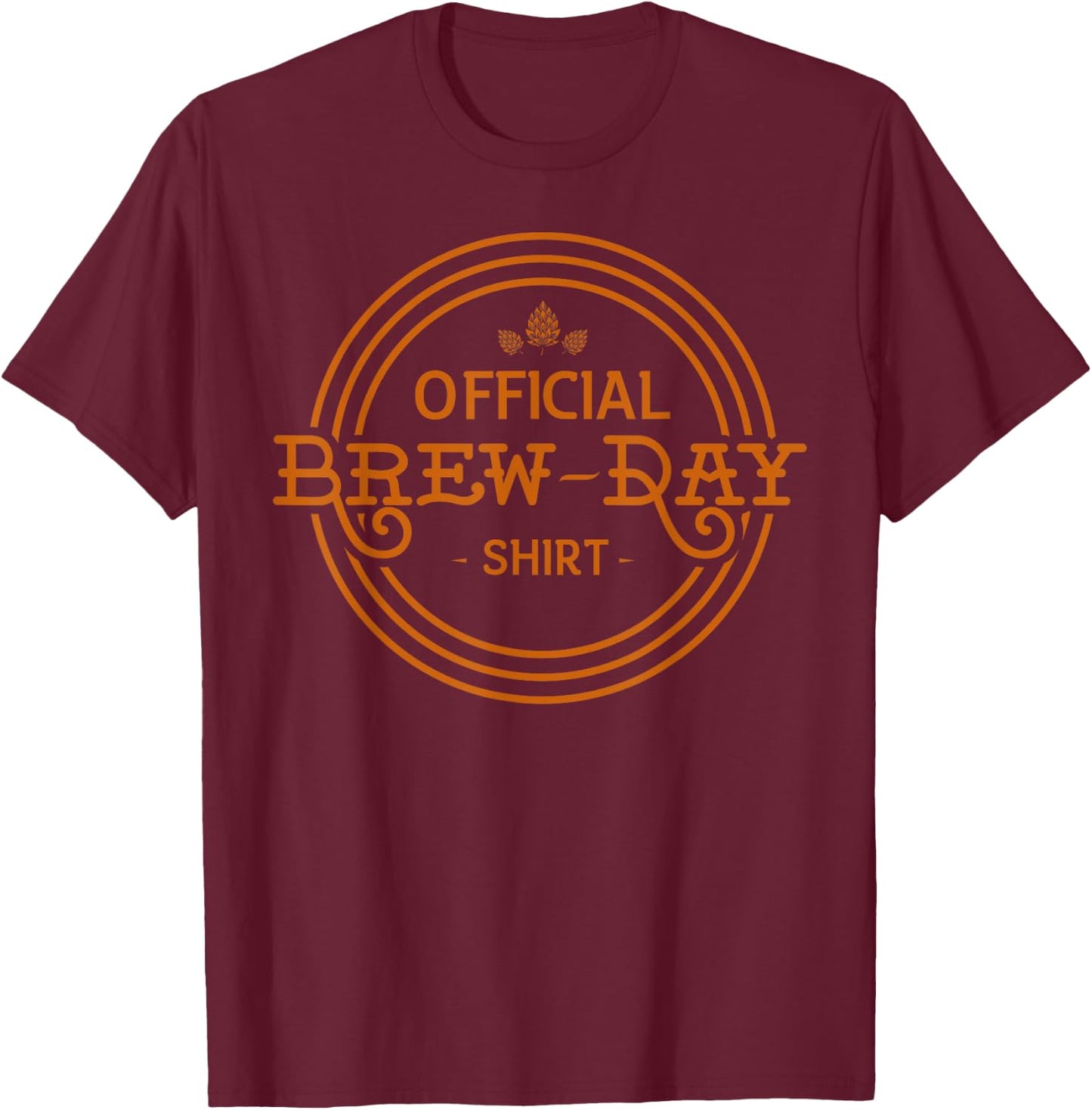 Official Brew Day Shirt Funny Craft Beer Home Brewing Gift T-Shirt - T-Shirt | Maroon
