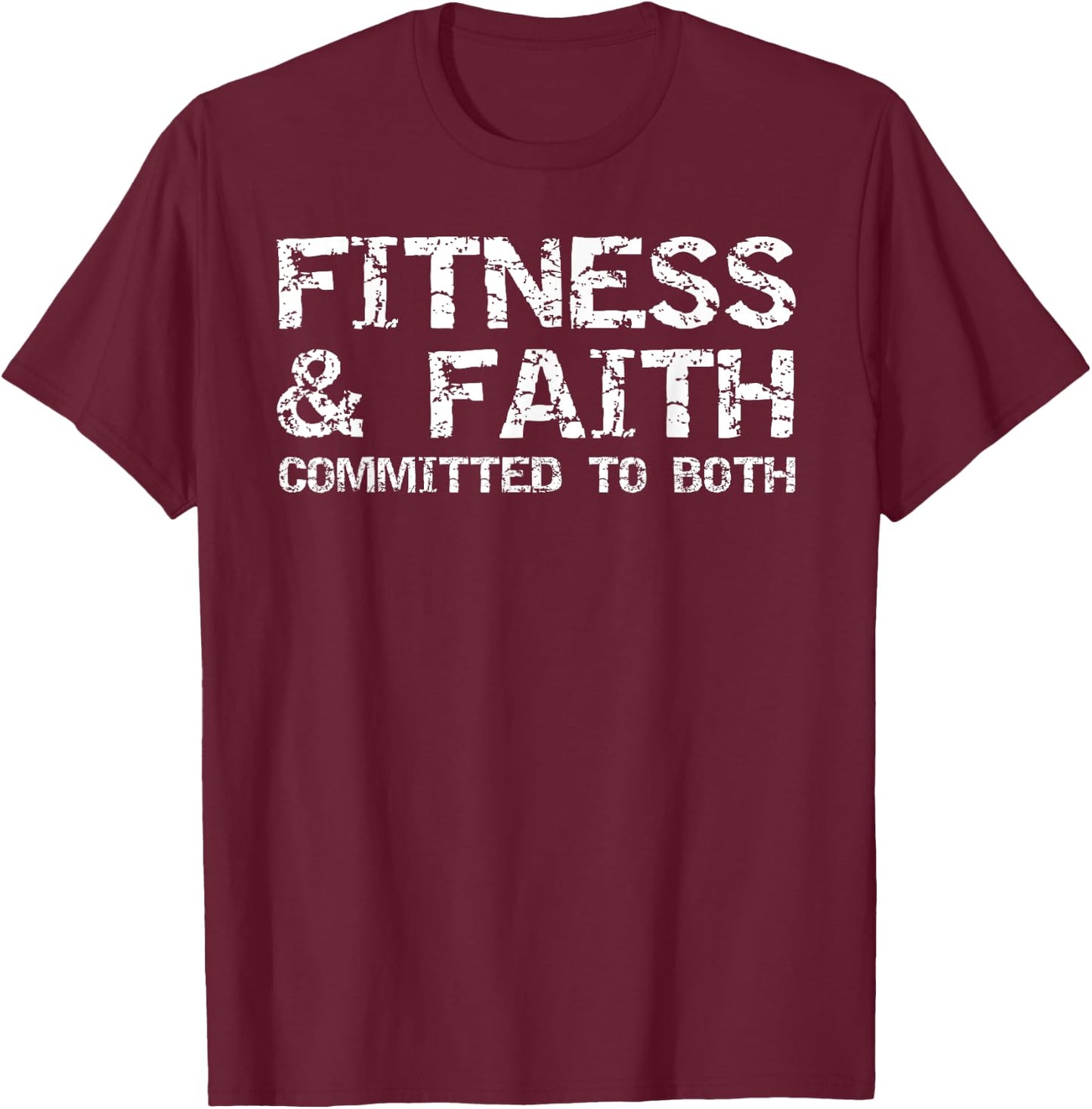 Christian Quote Fitness & Faith Committed to Both T-Shirt - T-Shirt | Maroon