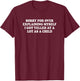 Sorry For Over Explaining Myself I Got Yelled At A Lot As A T-Shirt - T-Shirt | Maroon