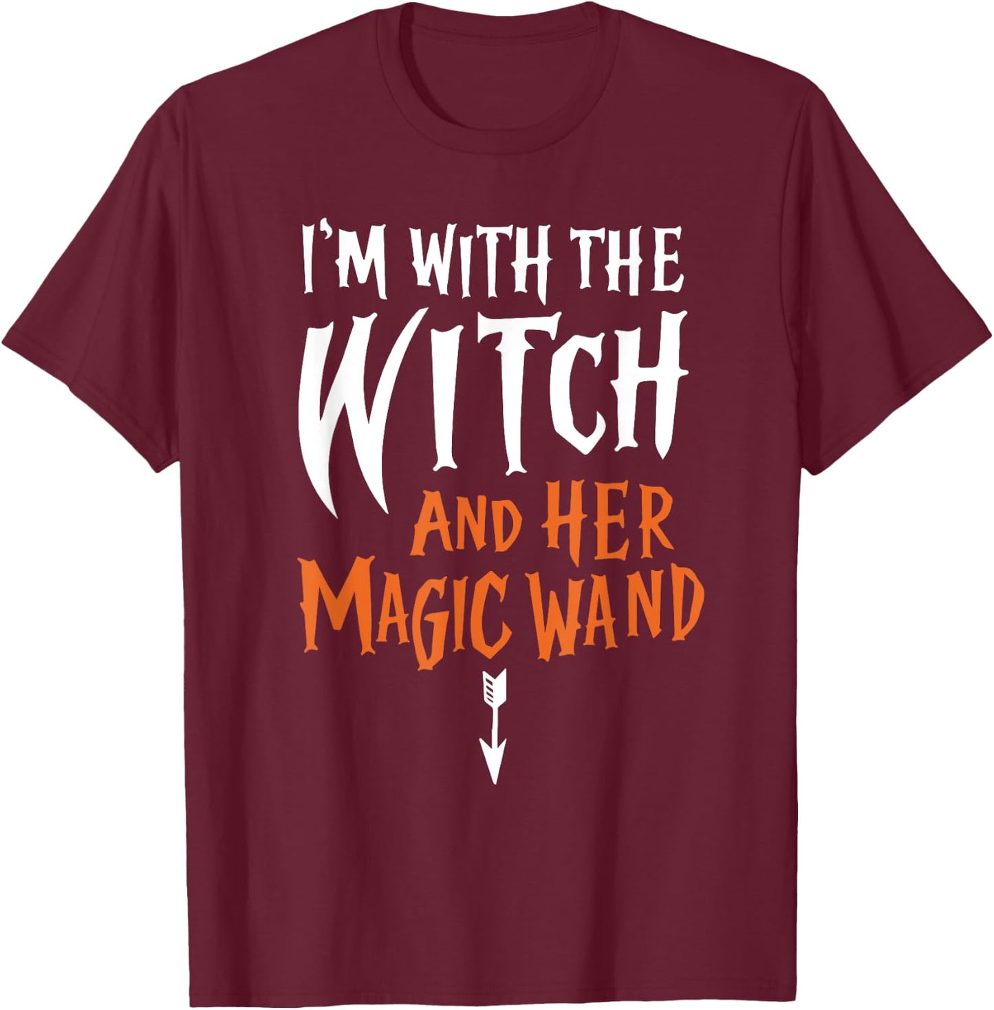 I'm With The Witch and her Magic Wand Adult T-Shirt - T-Shirt | Maroon