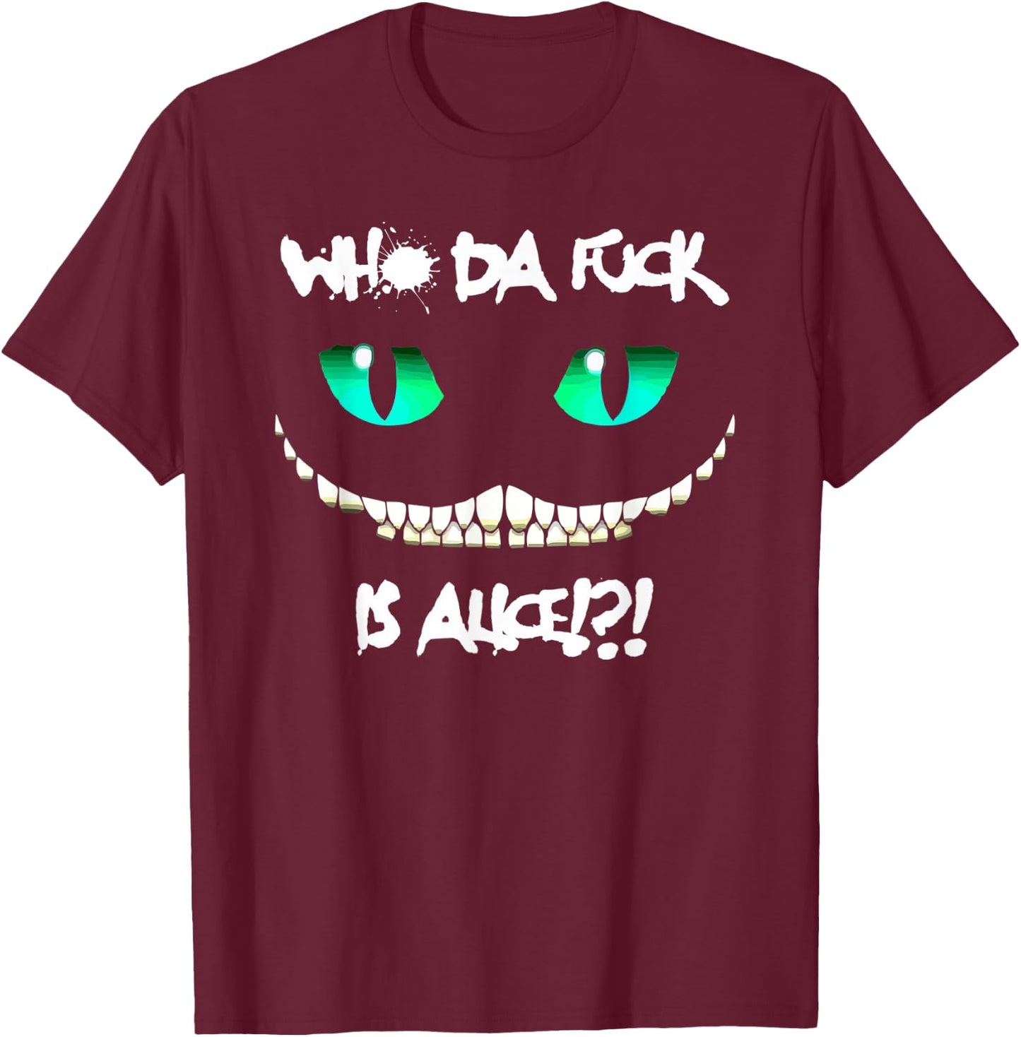 Halloween Who da fuck is Alice T-Shirt - T-Shirt | Maroon