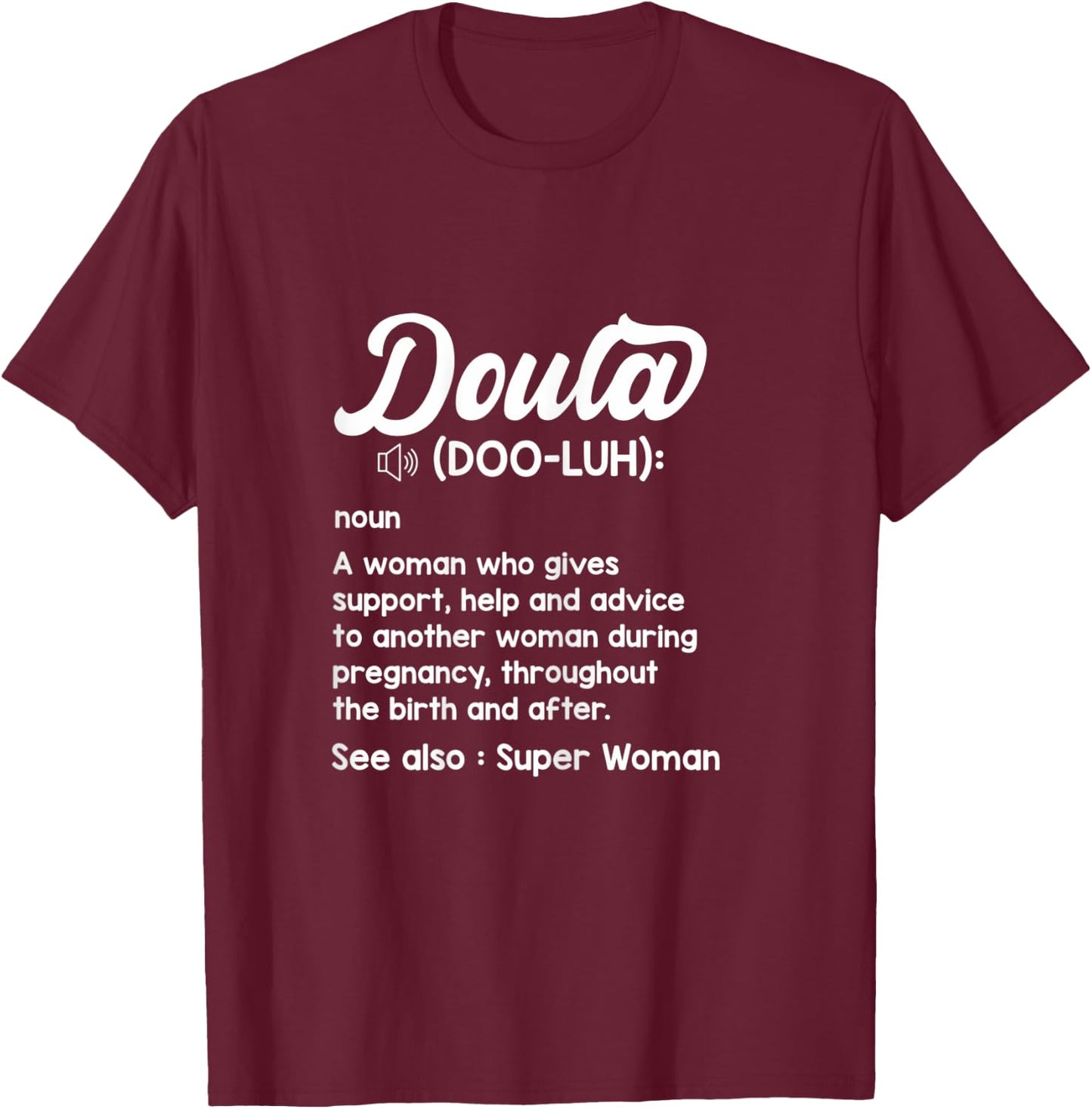 Doula Definition Midwife Nursing Birth Team Baby Pregnancy T-Shirt - T-Shirt | Maroon