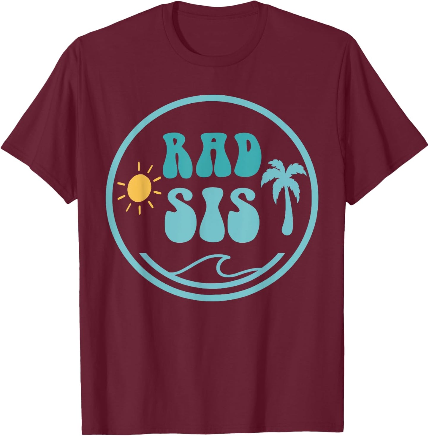 Rad Sister The Big One 1st Birthday Surf Family Matching T-Shirt - T-Shirt | Maroon