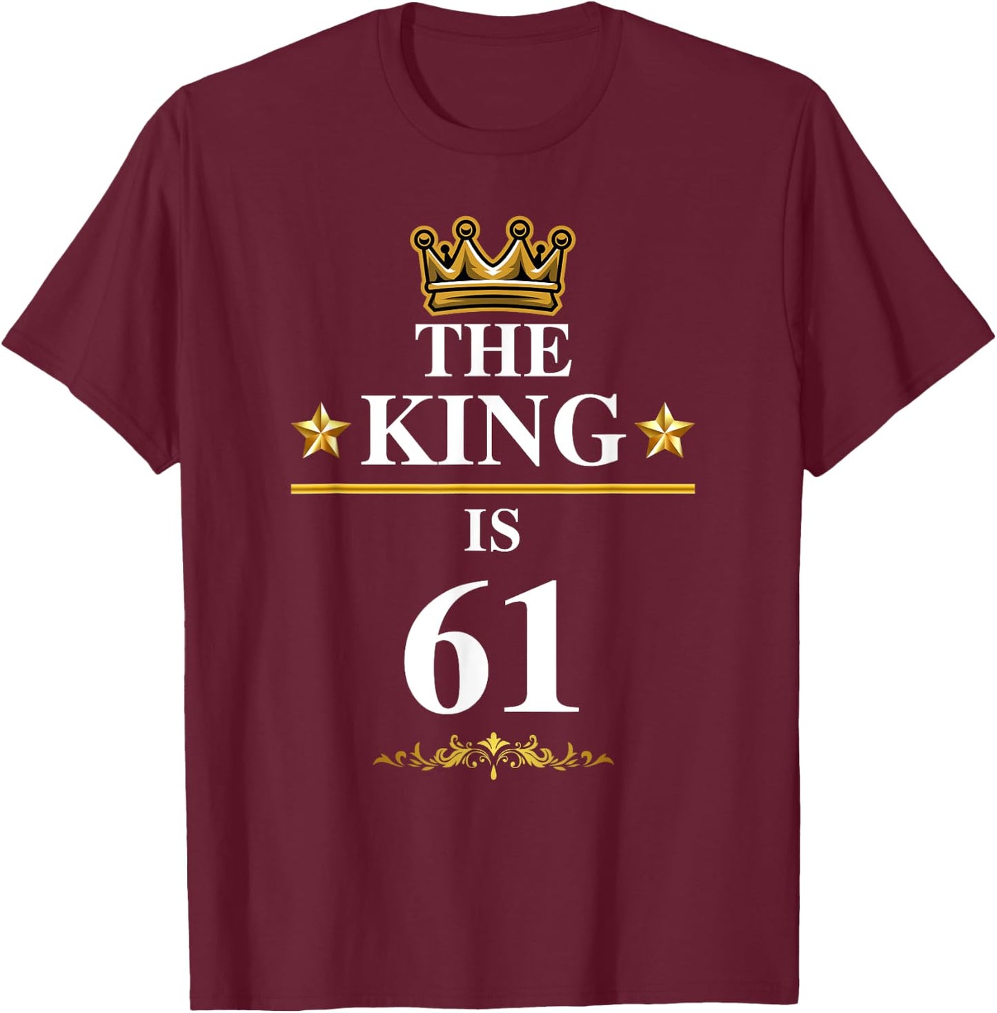 Happy 61st Birthday Kings Games Party Ideas Friendship T-Shirt - T-Shirt | Maroon