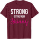 Strong is the new Skinny Cute Workout T-Shirt - T-Shirt | Maroon