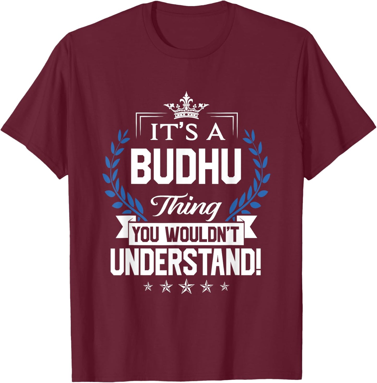 Budhu Name - Budhu Thing Name You Wouldn't Understand T-Shirt - T-Shirt | Maroon