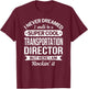 Transportation Director Gifts Funny T-Shirt - T-Shirt | Maroon