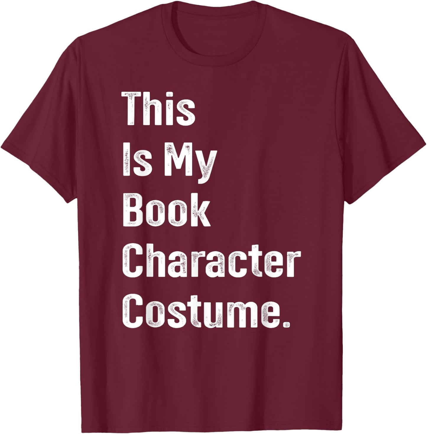 This is book character costume easy lazy DIY halloween party T-Shirt - T-Shirt | Maroon