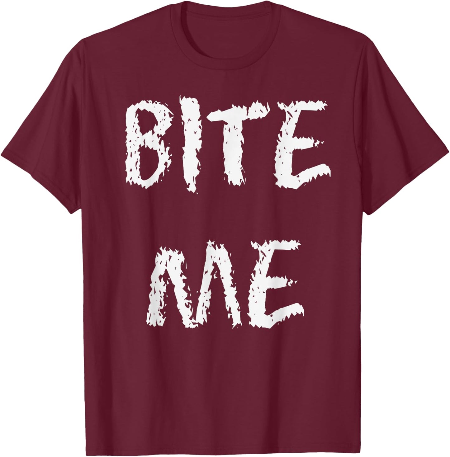 Funny Bite Me Sarcastic Amusing New Party Dope Novelty Item T-Shirt - T-Shirt | Maroon