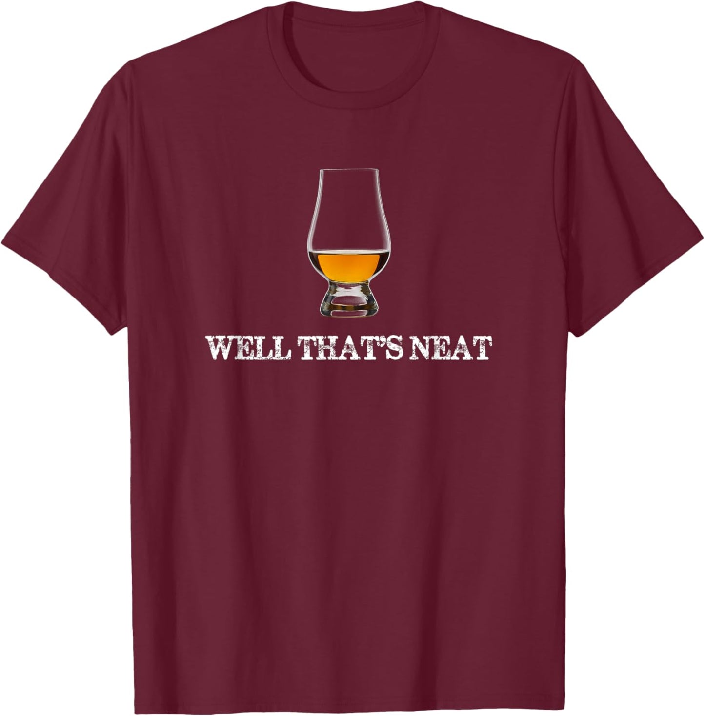 Well That's Neat Whiskey - Das Ist Nrdlich T-Shirt - T-Shirt | Maroon