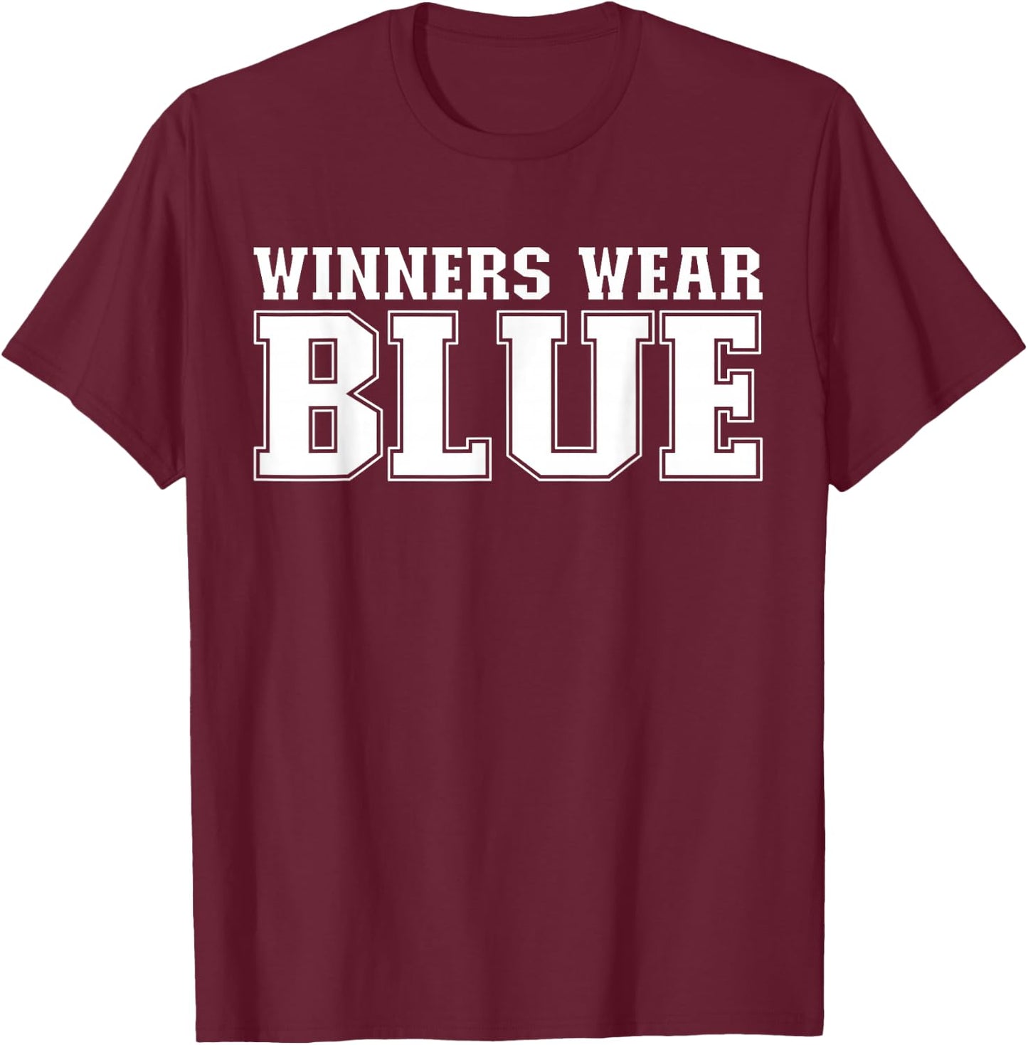 Winners Wear Blue Spirit Wear Team Game Color War Funny T-Shirt - T-Shirt | Maroon