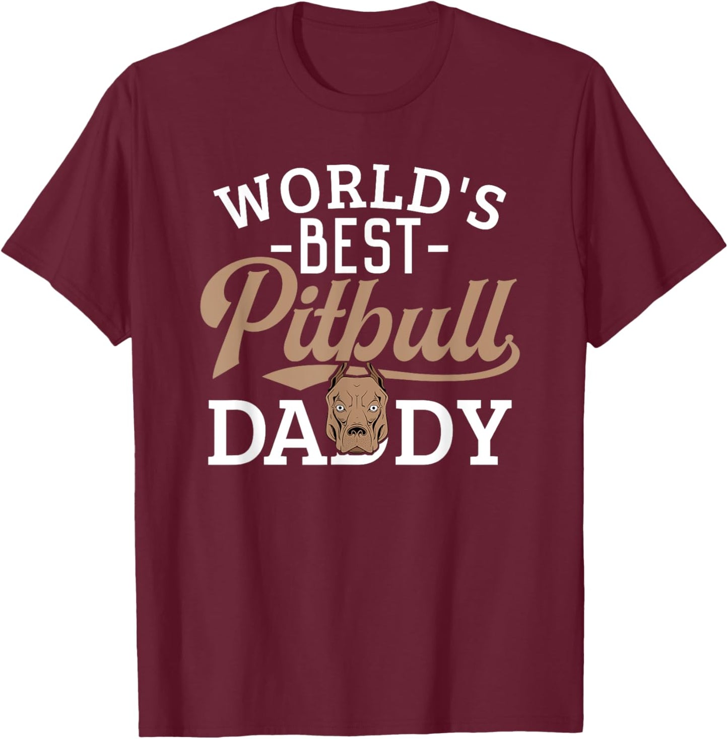 Pitbull Dad Shirt Funny Father's Day Pit Bull Dog Lover Best T-Shirt - T-Shirt | Maroon