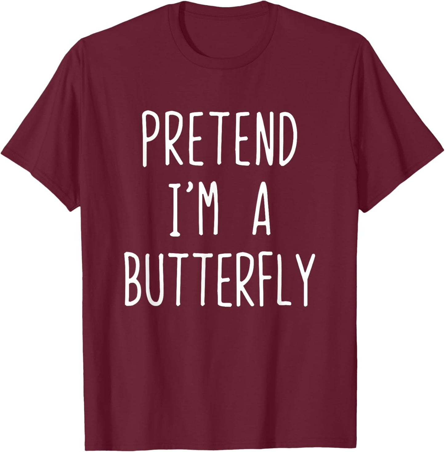 Pretend I'm Butterfly Costume Halloween Lazy Butter-Fly T-Shirt - T-Shirt | Maroon