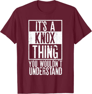 Its A Knox Thing You Wouldnt Understand T-Shirt - T-Shirt | Maroon