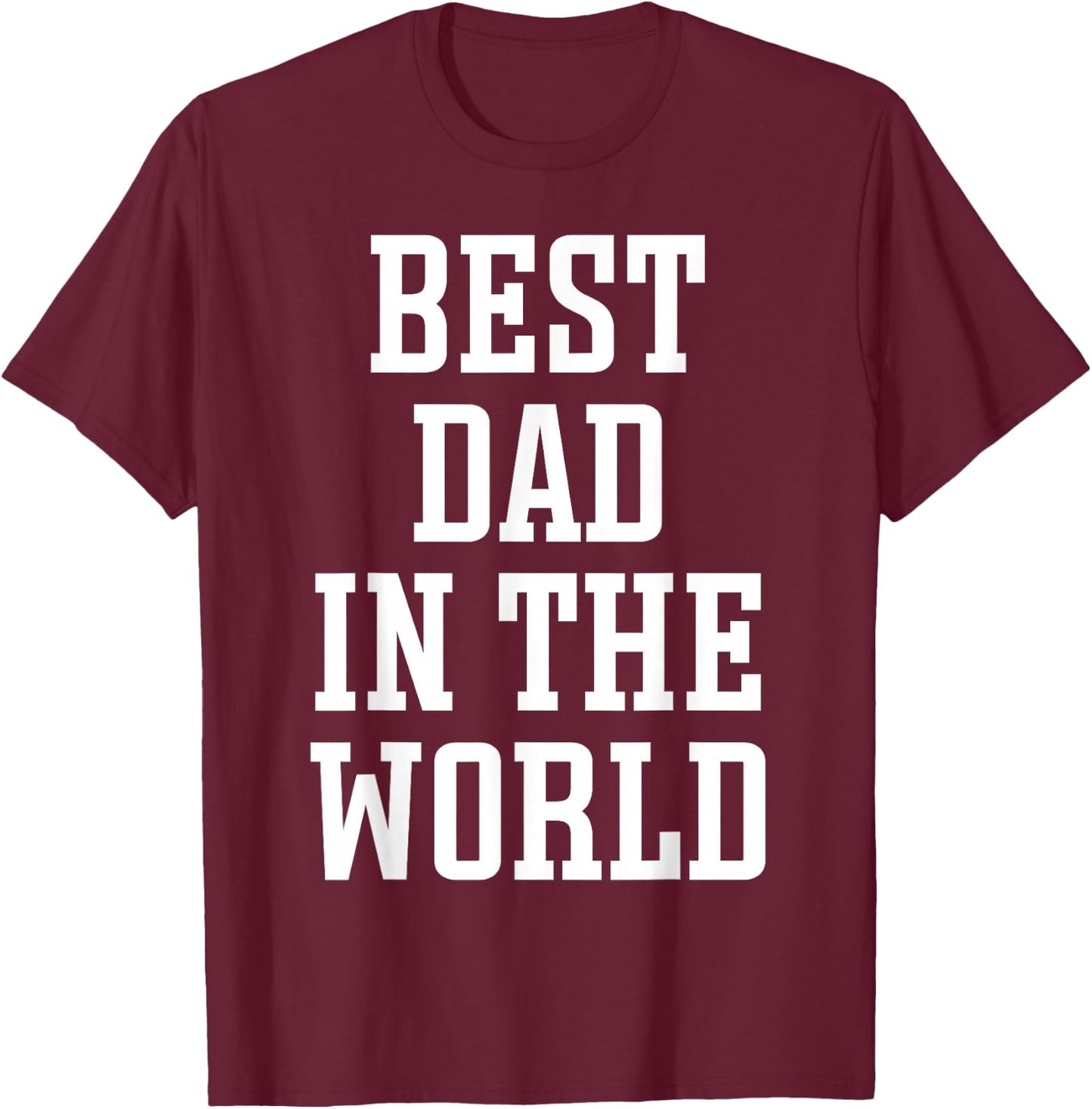 Best Dad in The World - World's Best Dad T-Shirt - T-Shirt | Maroon