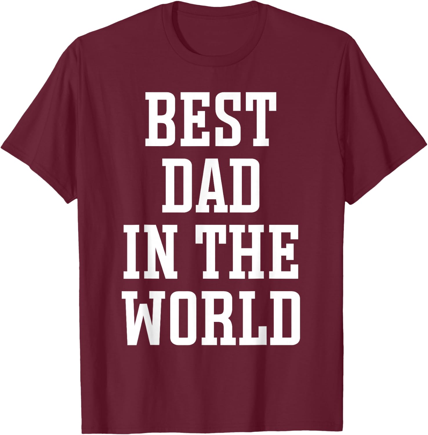 Best Dad in The World - World's Best Dad T-Shirt - T-Shirt | Maroon