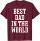 Best Dad in The World - World's Best Dad T-Shirt - T-Shirt | Maroon