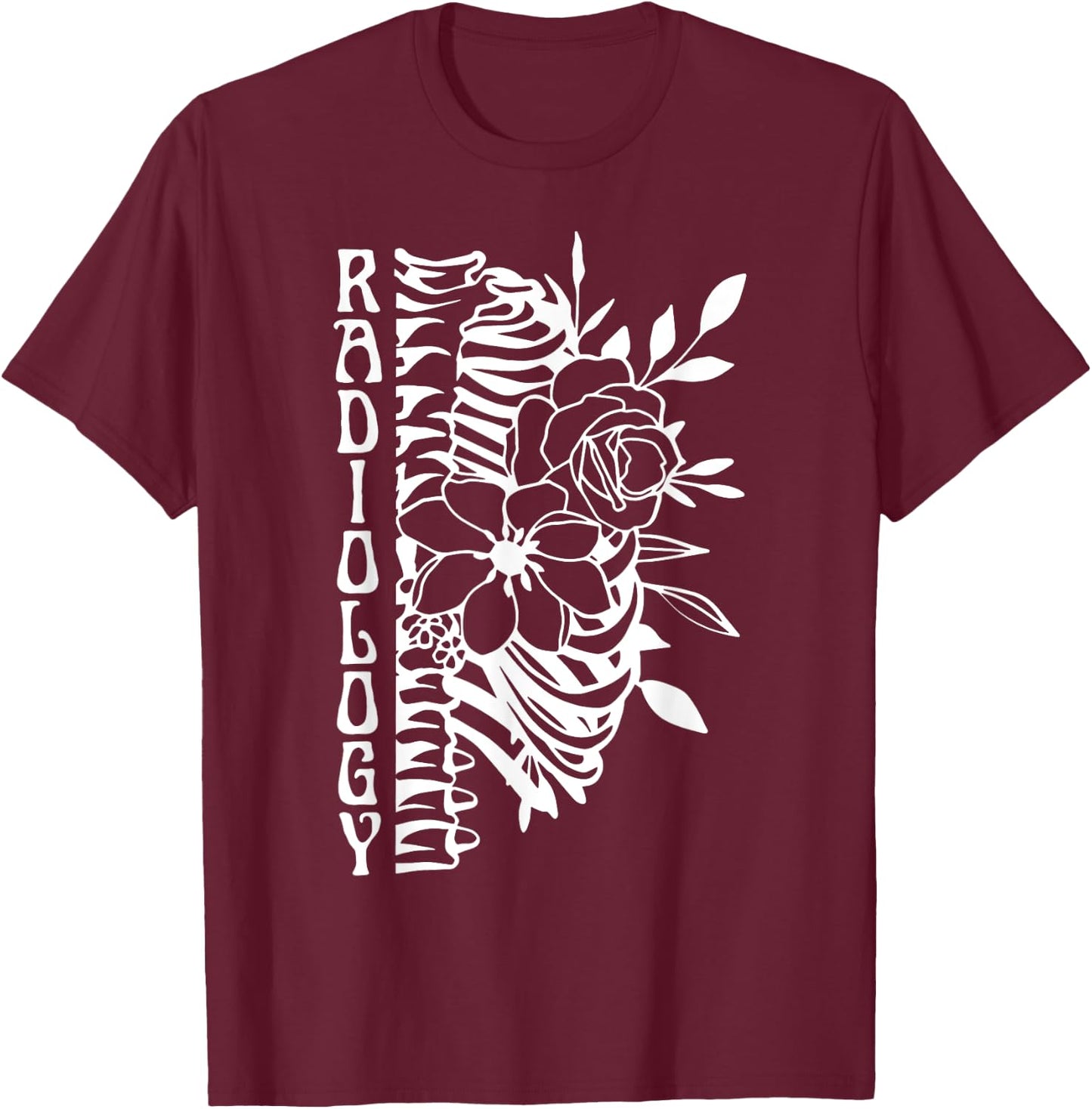 Radiology Technologist Skeleton Floral X-Ray Rad Tech T-Shirt - T-Shirt | Maroon
