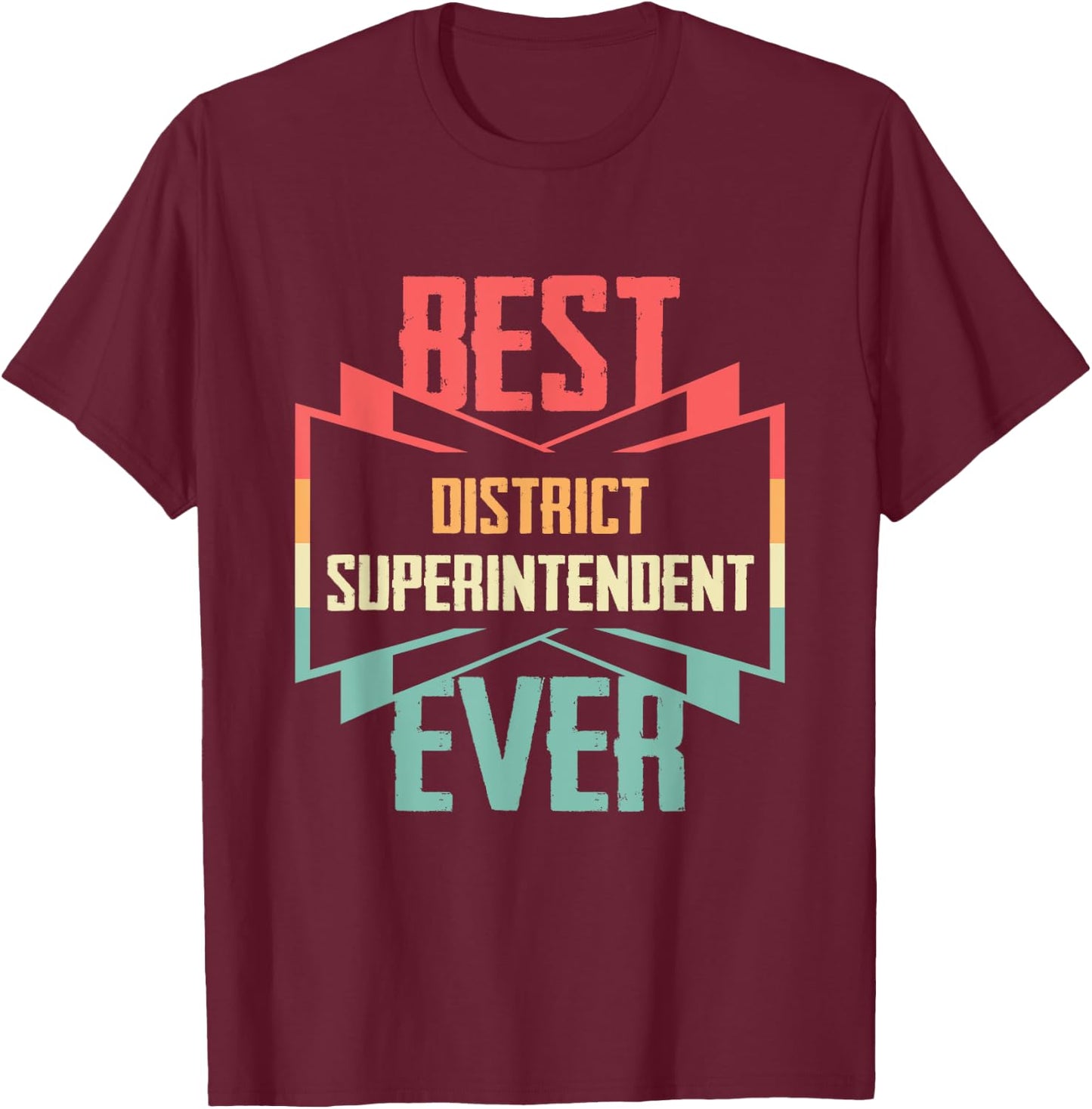 Vintage Best District Superintendent Ever T-Shirt - T-Shirt | Maroon