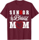 Senior Band Mom 2025 Marching Band Parent Class of 2025 T-Shirt - T-Shirt | Maroon