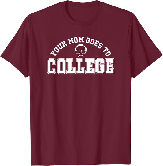Utopia Sport Humor Shop Your Mom Goes To College Funny T-Shirt - T-Shirt | Maroon