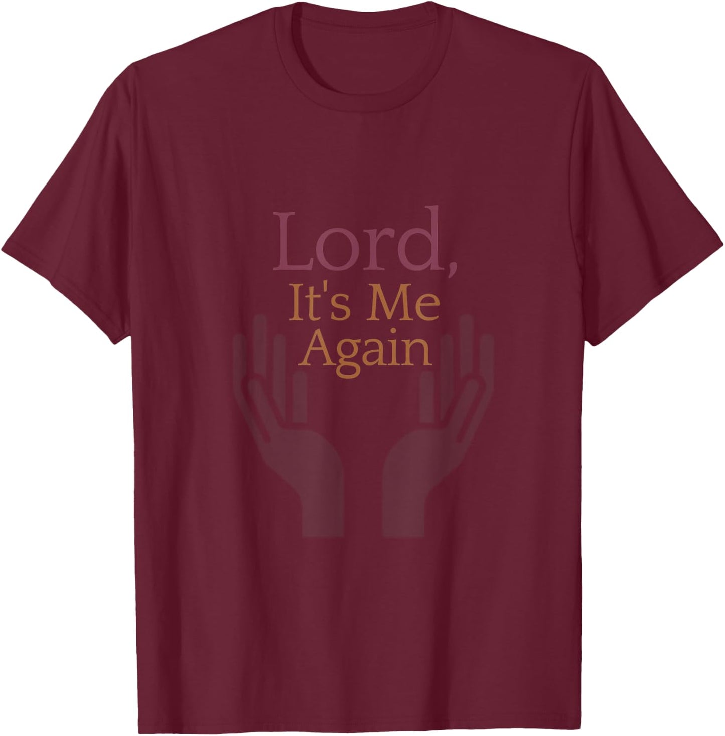 Lord It's Me Again Christian Humor Hash Tag T-Shirt - T-Shirt | Maroon