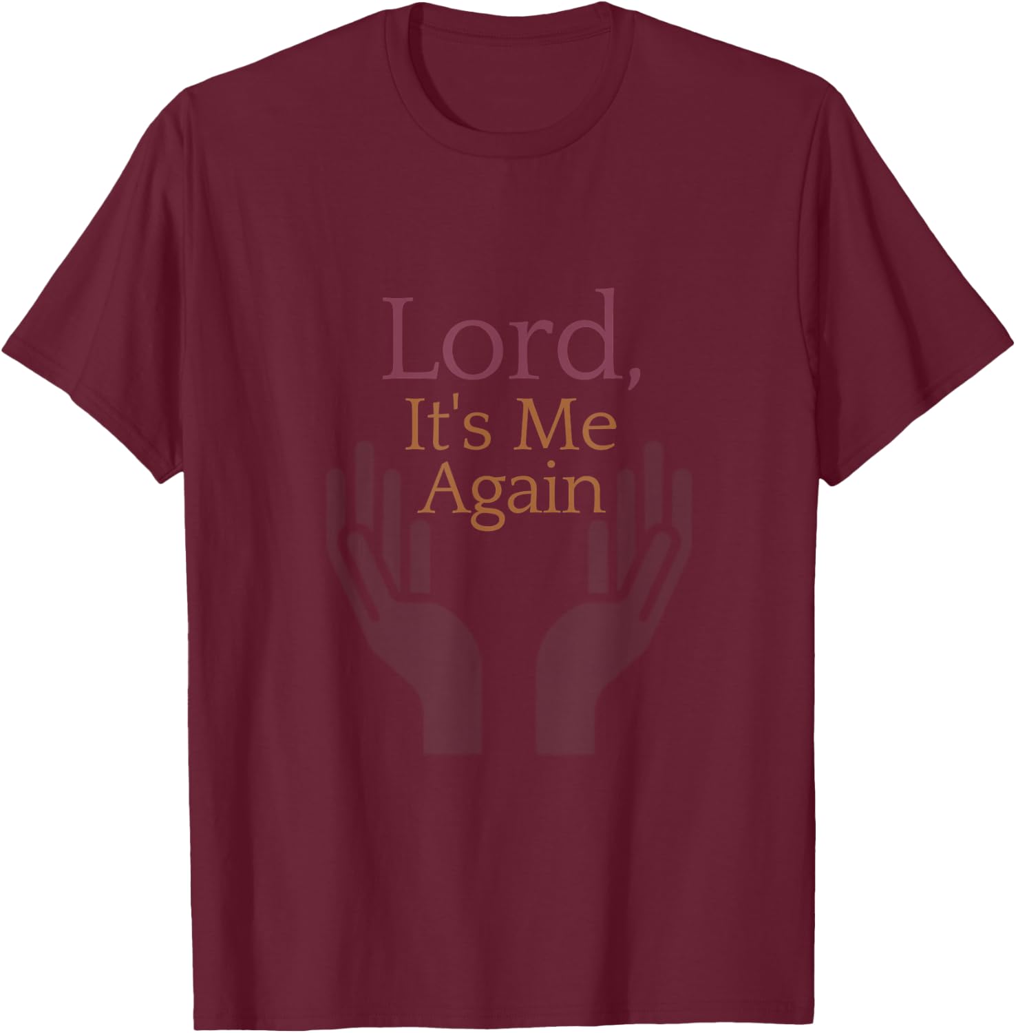 Lord It's Me Again Christian Humor Hash Tag T-Shirt - T-Shirt | Maroon