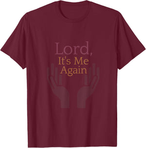 Lord It's Me Again Christian Humor Hash Tag T-Shirt - T-Shirt | Maroon