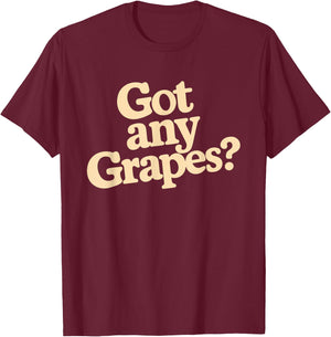 Got Any Grapes T-Shirt - T-Shirt | Maroon