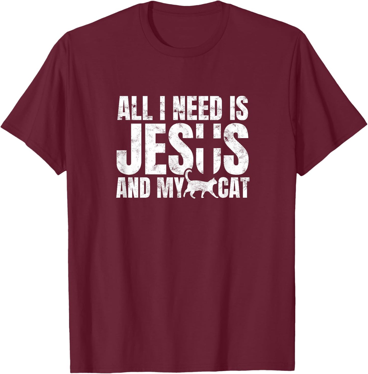 All I need is Jesus and my cat for Christians Men Women T-Shirt - T-Shirt | Maroon