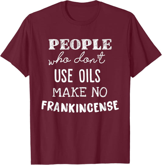 Essential Oil Shirt Essential Oil Seller Mom Gift T-Shirt - T-Shirt | Maroon
