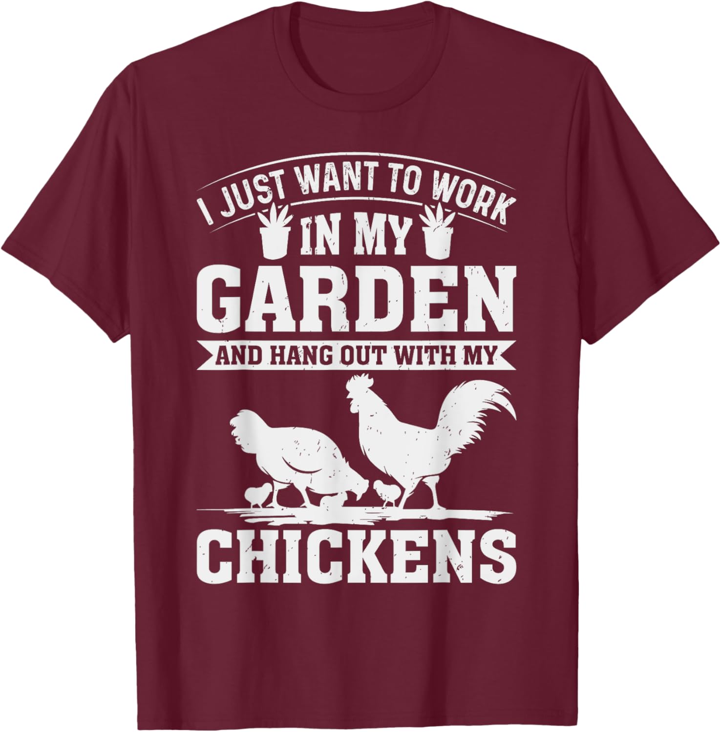 Garden and Chicken Hangout Funny Chicken Gifts T-Shirt - T-Shirt | Maroon