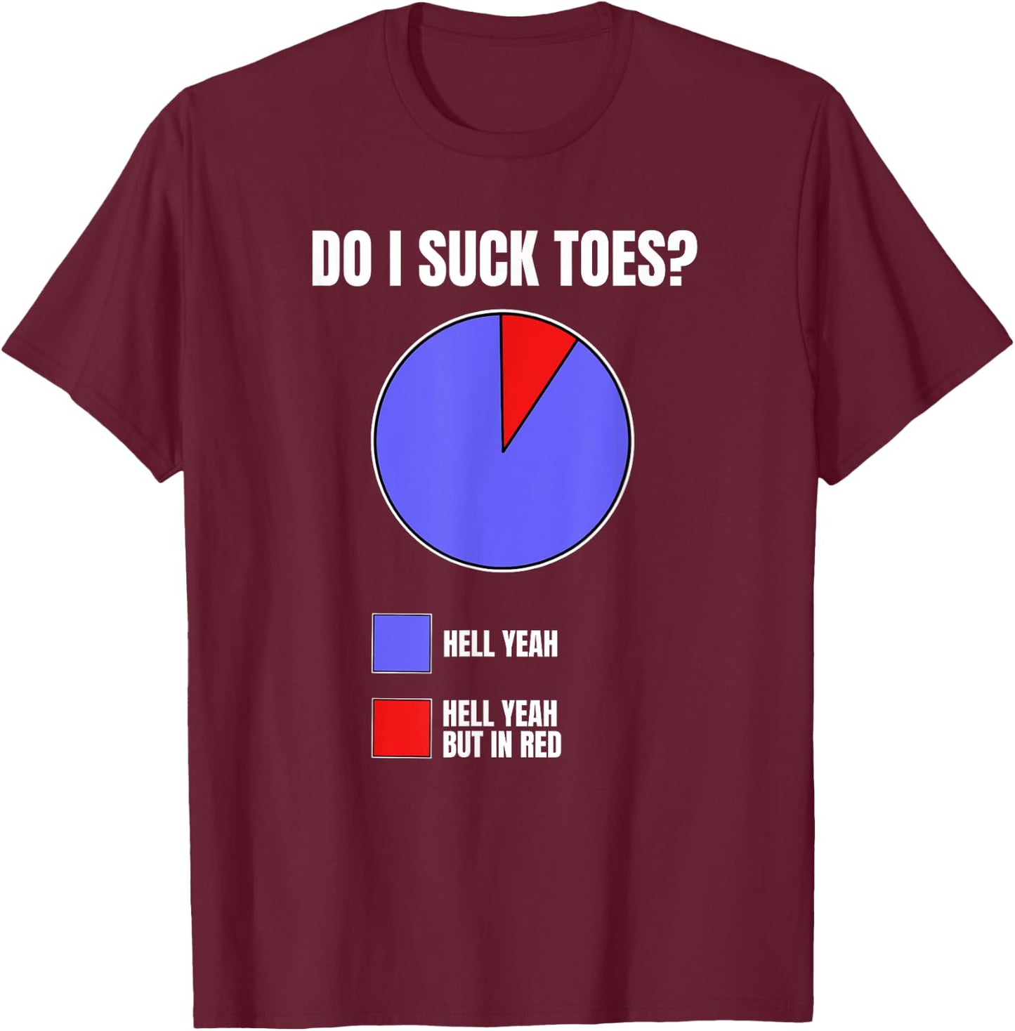 Hell Yeah I Suck Toes Funny Embarrassing For Airport T-Shirt - T-Shirt | Maroon